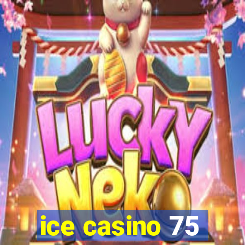 ice casino 75